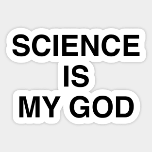 SCIENCE IS MY GOD Sticker